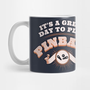 It's A Great Day To Play Pinball Mug